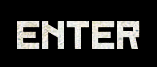 Enter